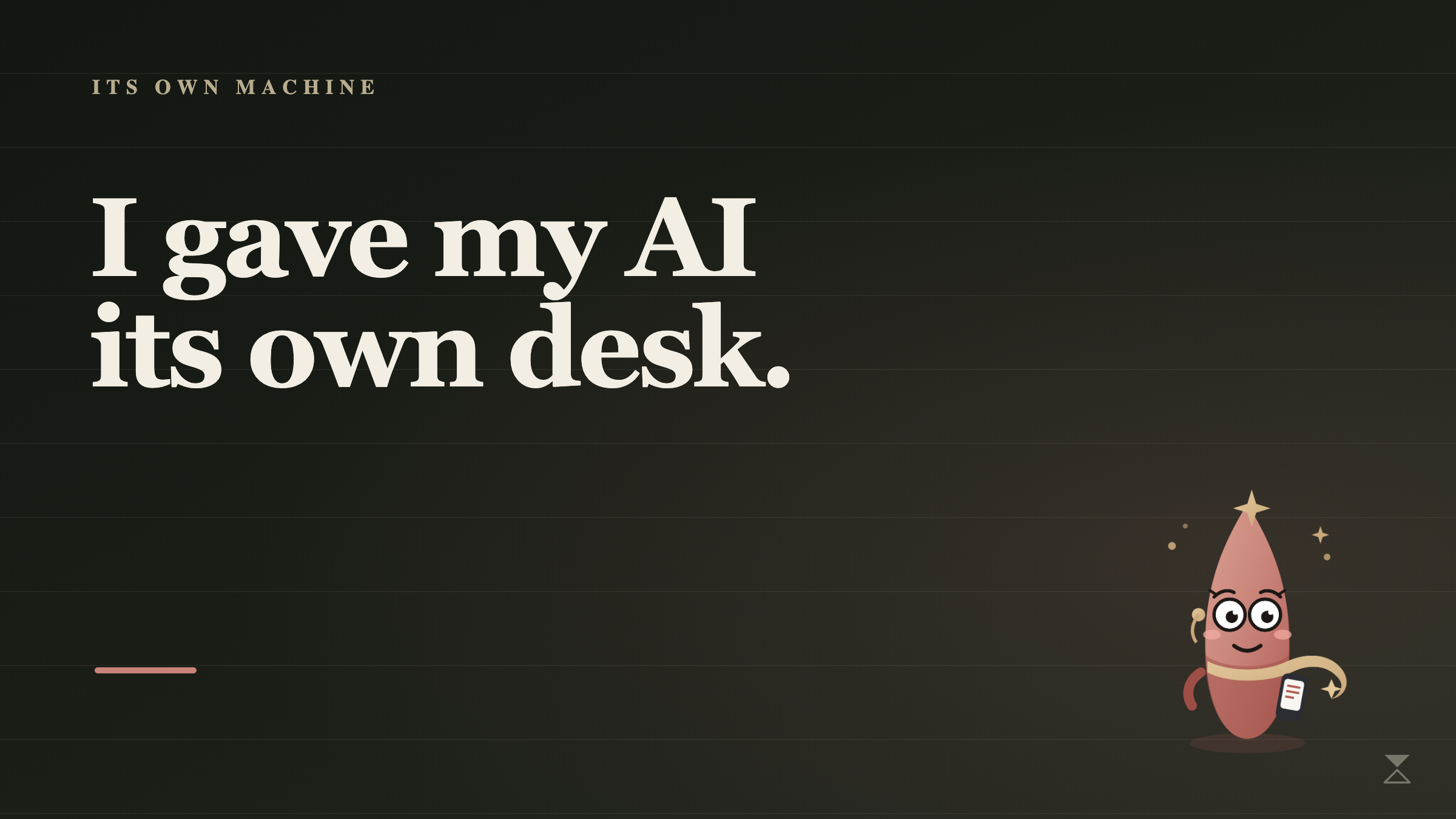 Dark cover: I gave my AI its own desk.